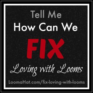 Fix Loving with Looms