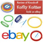 Review of Knock-off Knifty Knitter on eBay with Raffle