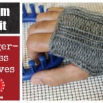 Fingerless Gloves on a Knitting Loom – EASY
