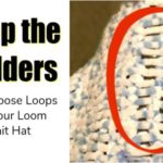 Avoid Knitting Ladders with Knitting Looms