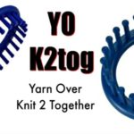 YO K2tog Also Knot as Yarn Over, Knit 2 Together