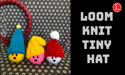 Loom Knit Teeny Tiny hats