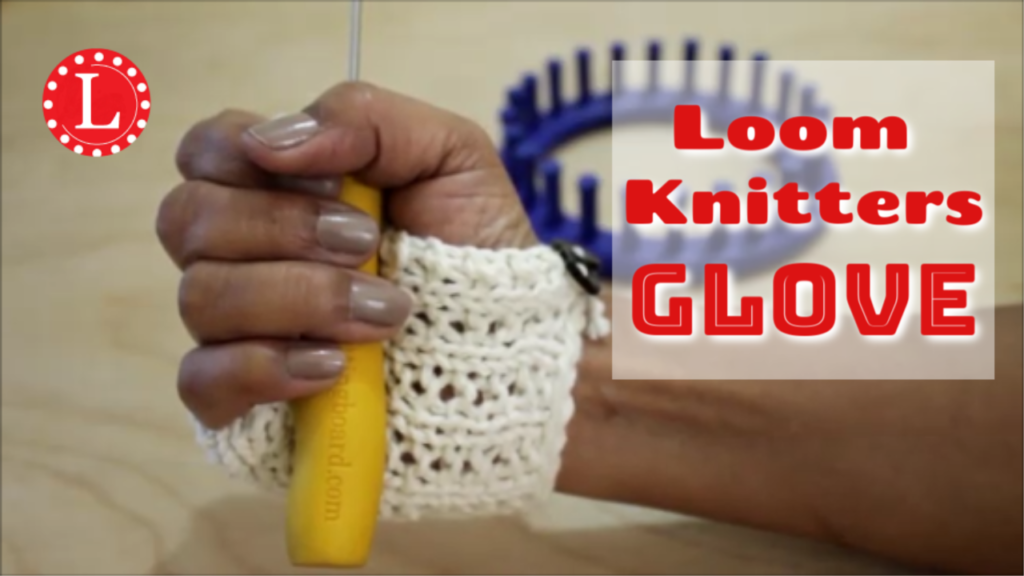 Loom knitters glove