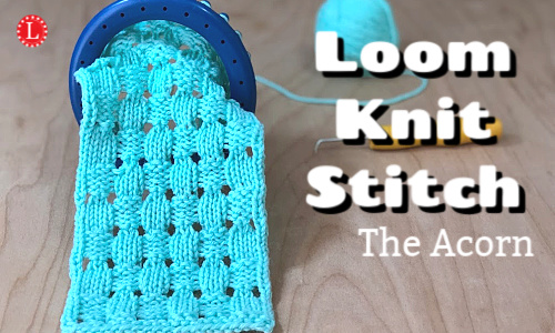 loom knit acorn stitch