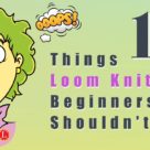Loom Knitting Beginners