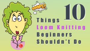 Loom Knitting Beginners