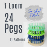 What Can I Make with a 24-Peg Loom?