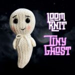 Loom Knit Tiny Ghost Pattern Video