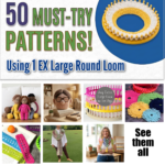 Patterns for Your Extra Large Round Loom